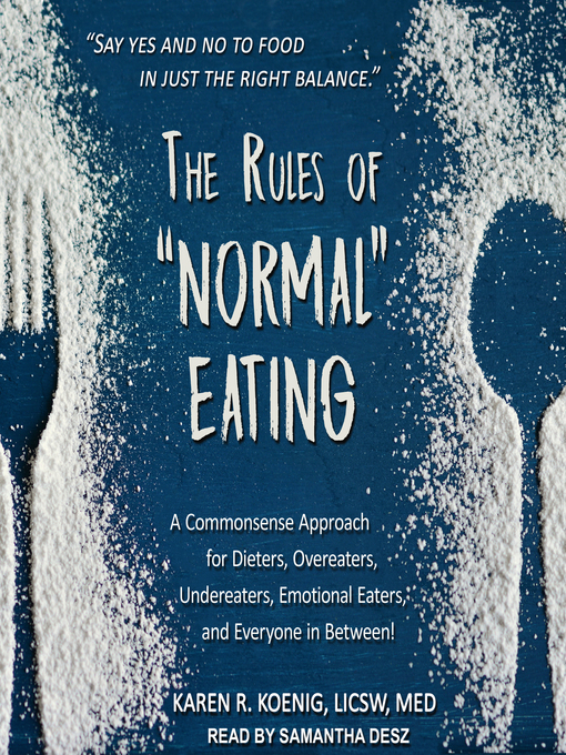 Title details for The Rules of "Normal" Eating by Karen R. Koenig, LICSW, M.Ed. - Available